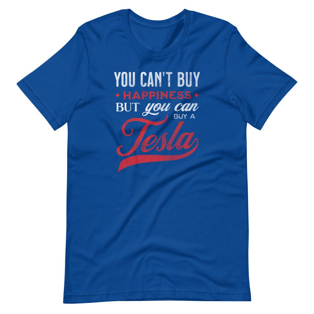You Can't Buy Happiness But You Can Buy a Tesla Men/Unisex T-Shirt