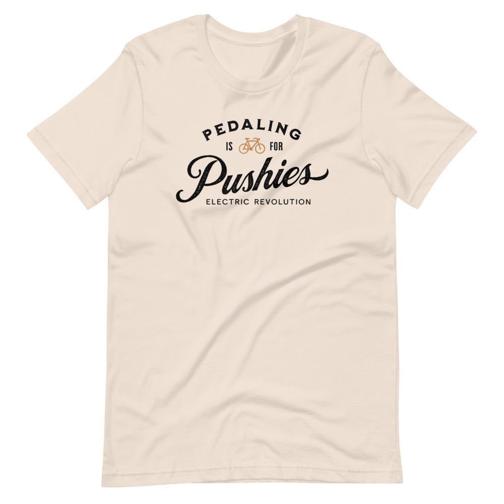 Pedaling is for Pushies Men/Unisex T-Shirt