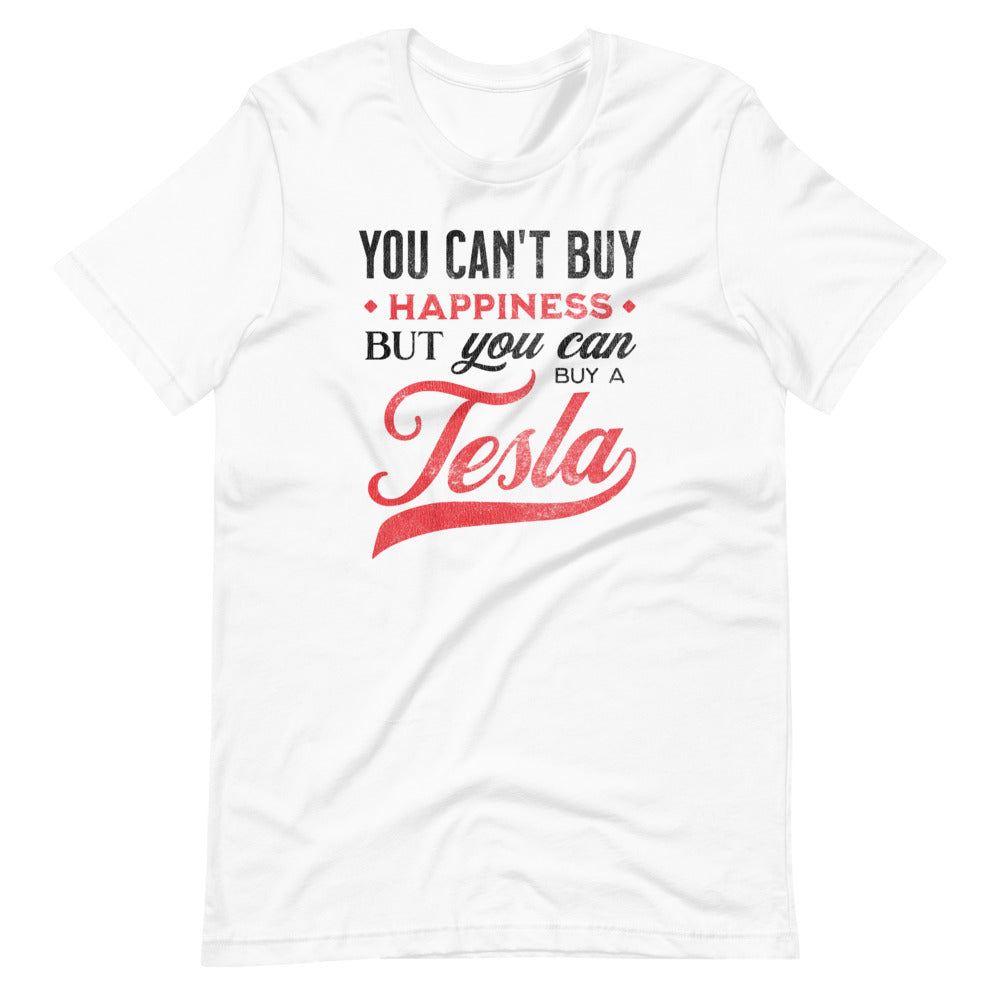You Can't Buy Happiness But You Can Buy a Tesla Men/Unisex T-Shirt