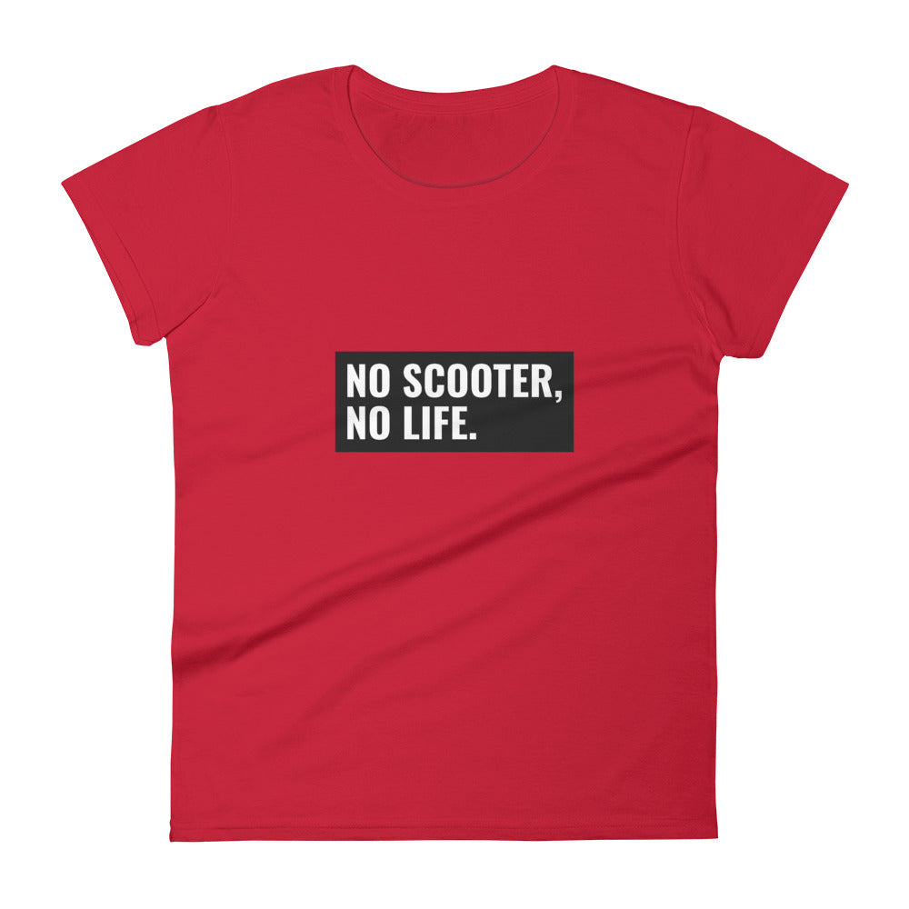 No Scooter, No Life Women's T-Shirt