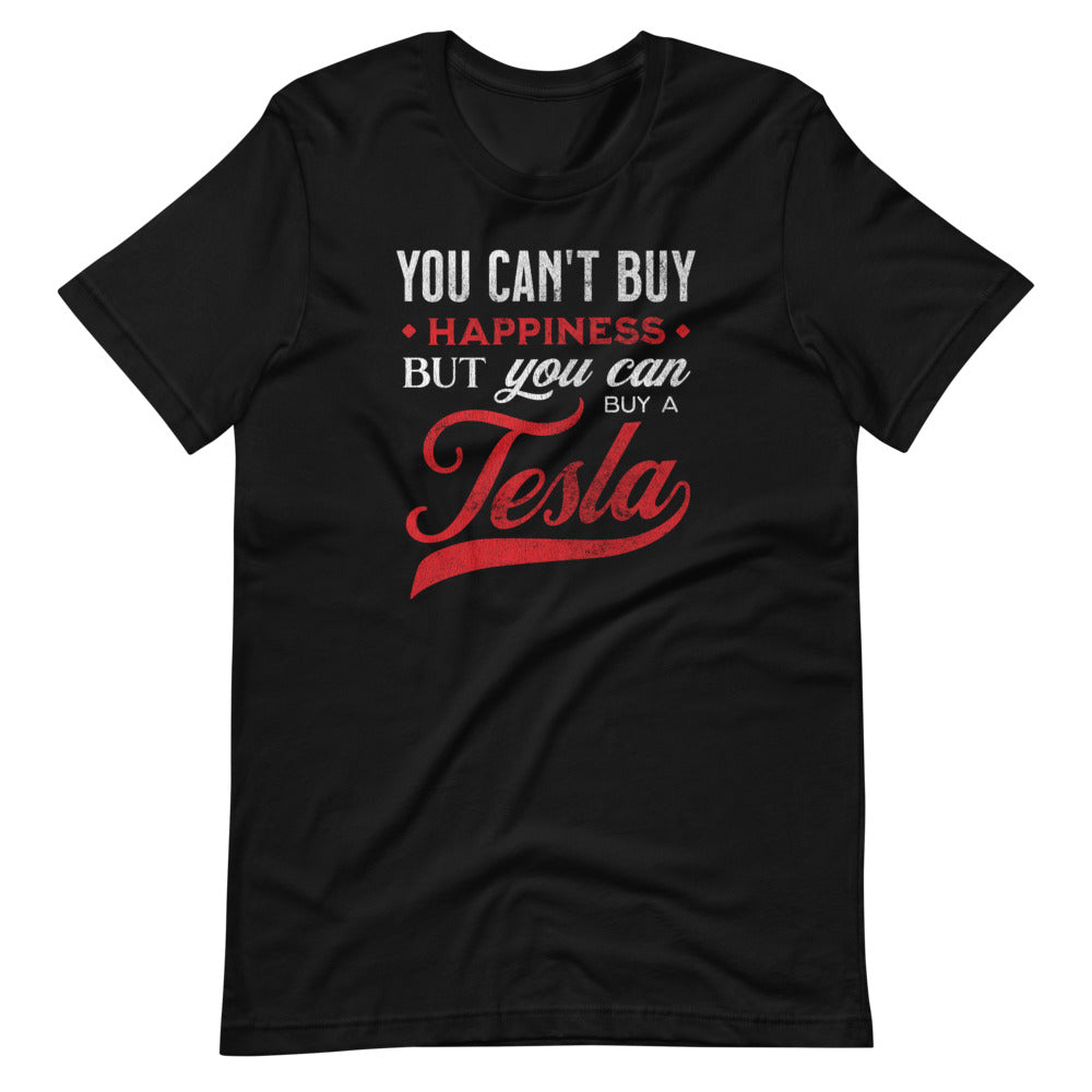 You Can't Buy Happiness But You Can Buy a Tesla Men/Unisex T-Shirt