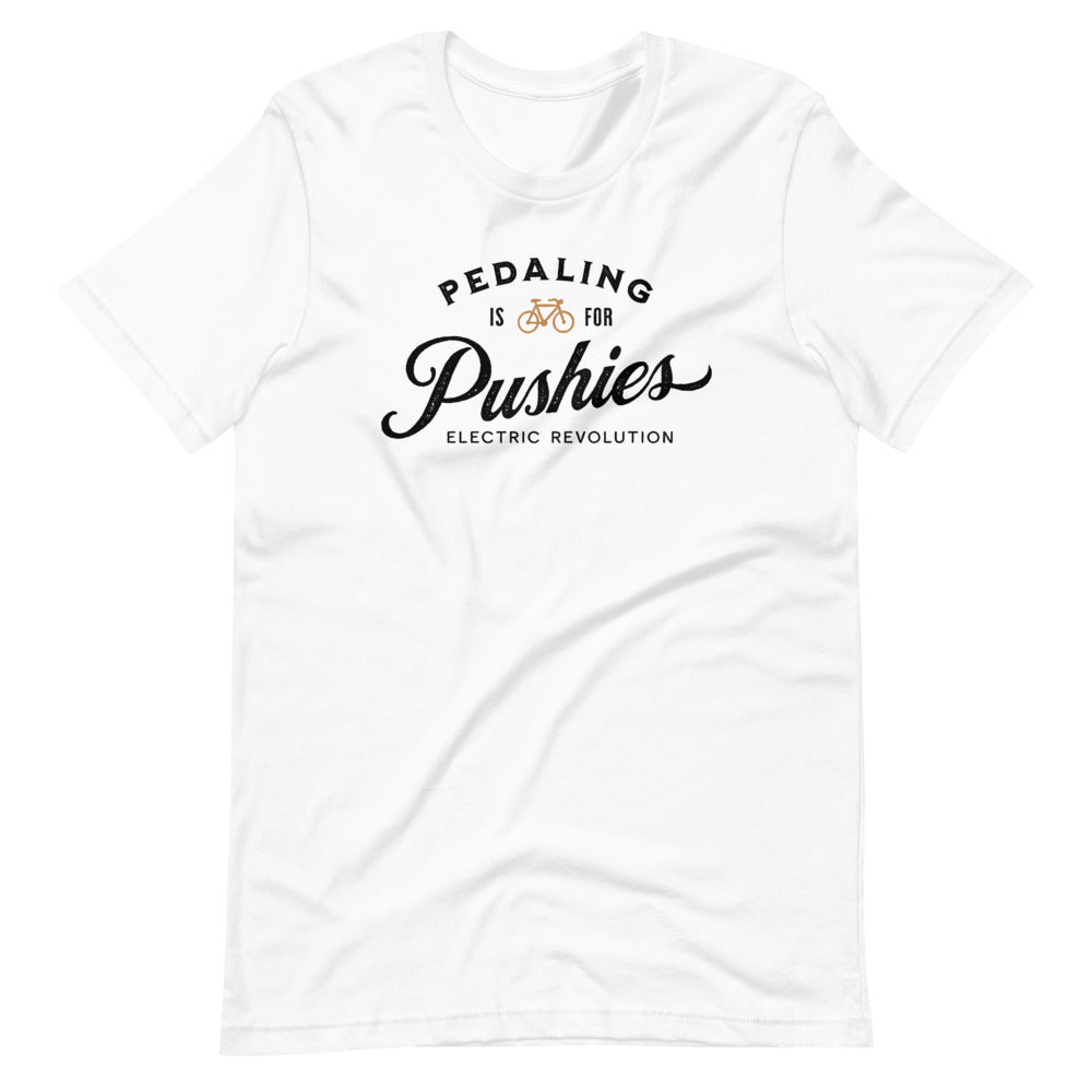 Pedaling is for Pushies Men/Unisex T-Shirt