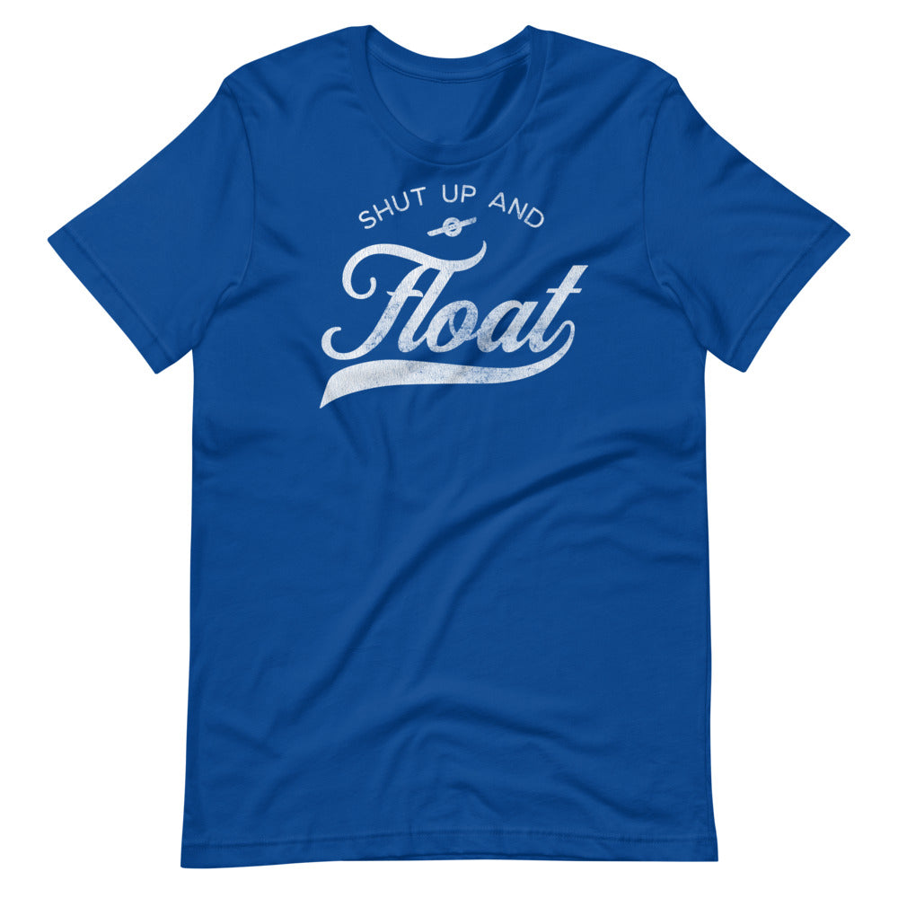 Shut up and Float Men/Unisex T-Shirt