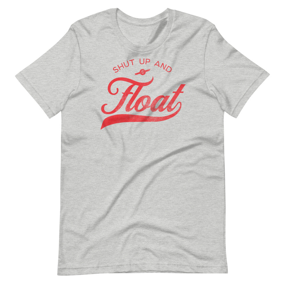 Shut up and Float Men/Unisex T-Shirt