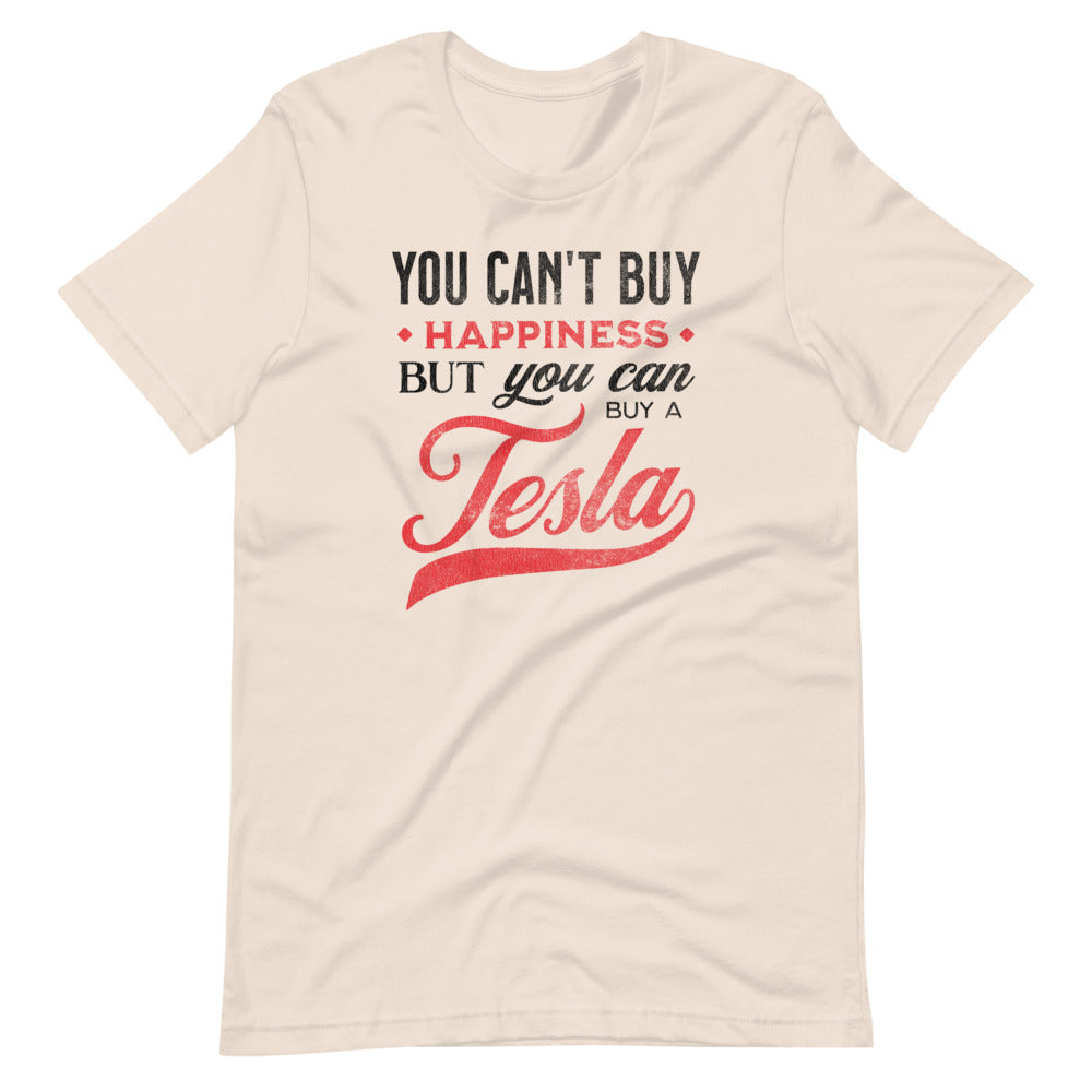 You Can't Buy Happiness But You Can Buy a Tesla Men/Unisex T-Shirt