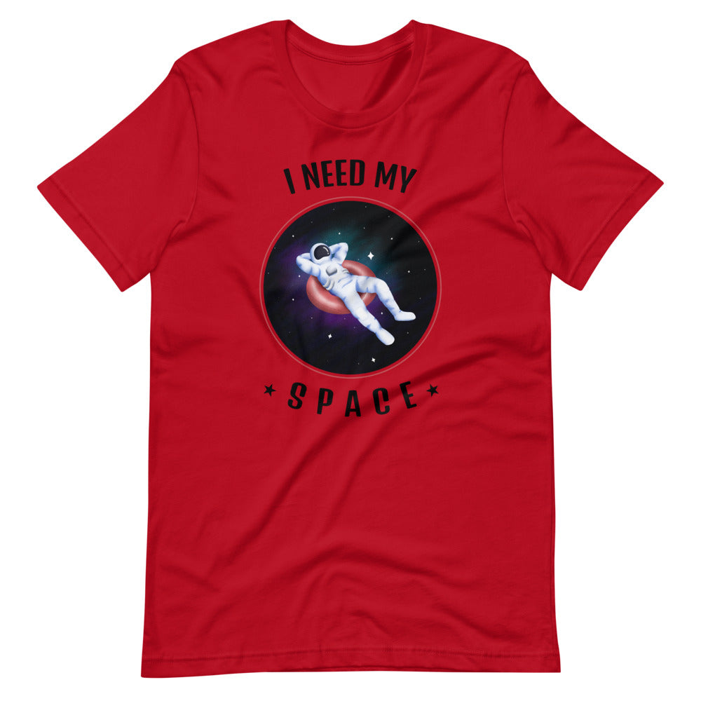 I Need My Space Men/Unisex T-Shirt