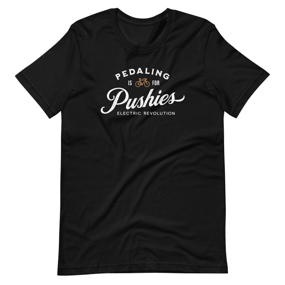 Pedaling is for Pushies Men/Unisex T-Shirt